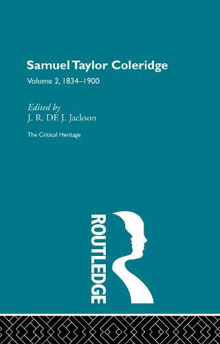 Cover image for Samuel Taylor Coleridge: The Critical Heritage: Volume 2, 1834-1900