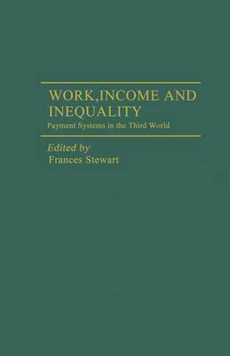 Cover image for Work, Income and Inequality: Payments Systems in the Third World