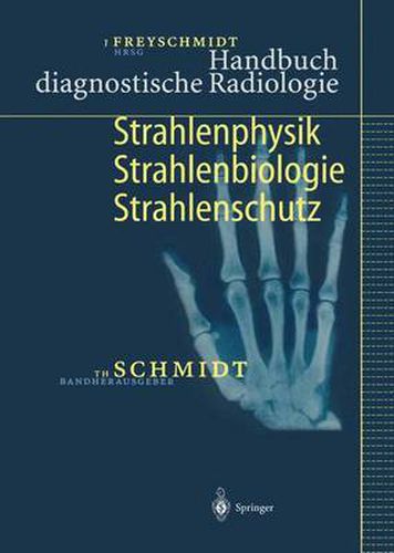 Cover image for Handbuch Diagnostische Radiologie: Strahlenphysik, Strahlenbiologie, Strahlenschutz