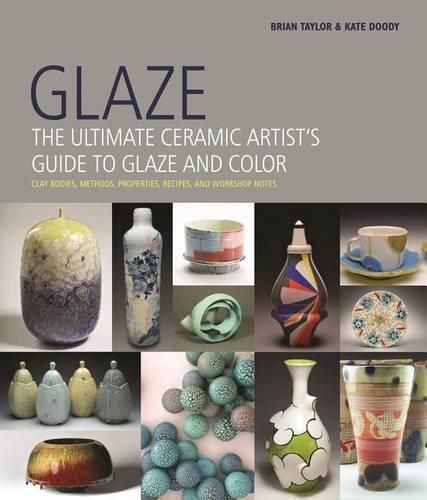 Cover image for Glaze: The Ultimate Ceramic Artist's Guide to Glaze and Color