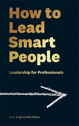 Cover image for How to Lead Smart People: Leadership for Professionals