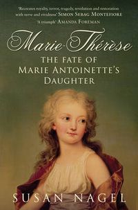 Cover image for Marie-Therese: The Fate of Marie Antoinette's Daughter