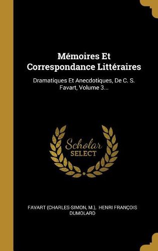 Cover image for Memoires Et Correspondance Litteraires