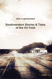 Cover image for Southwestern Stories & Tales of the Oil Field