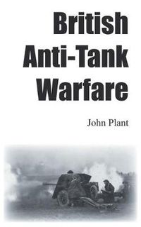 Cover image for British Anti-Tank Warfare