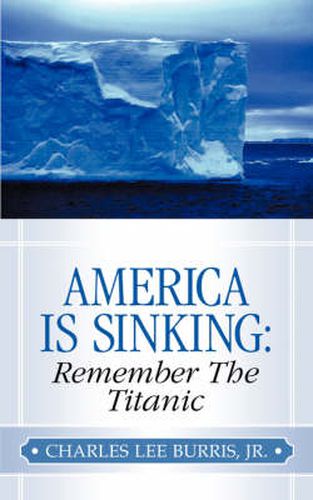 Cover image for America Is Sinking: Remember the Titanic