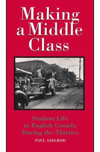 Making a Middle Class: Student Life in English Canada during the Thirties