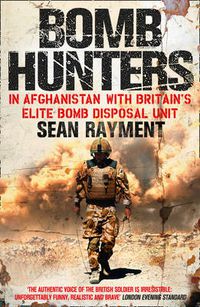 Cover image for Bomb Hunters: In Afghanistan with Britain's Elite Bomb Disposal Unit