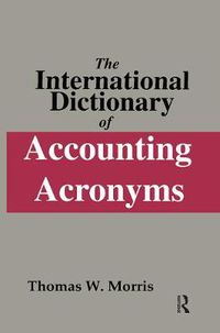 Cover image for The International Dictionary of Accounting Acronyms
