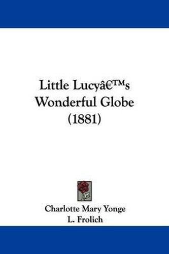 Cover image for Little Lucy's Wonderful Globe (1881)