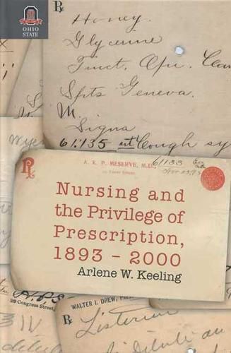 Cover image for Nursing and the Privilege of Prescription: 1893-2000