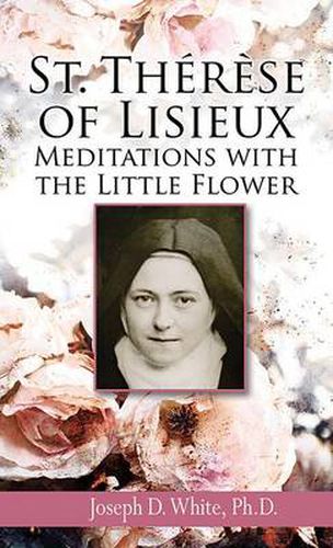 Cover image for St Therese of Lisieux: Meditations with the Little Flower