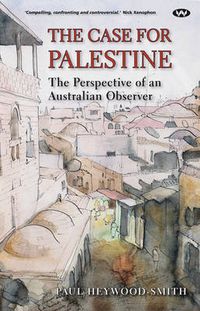 Cover image for The Case for Palestine: The Perspective of an Australian Observer