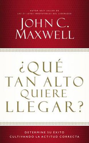 Cover image for ?Que tan alto quiere llegar?: Determine su exito cultivando la actitud correcta