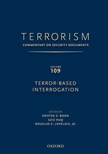 Cover image for TERRORISM: Commentary on Security Documents Volume 109: TERROR-BASED INTERROGATION