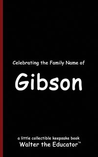 Cover image for Celebrating the Family Name of Gibson