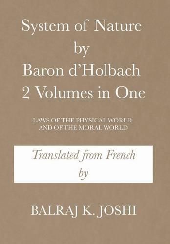 System of Nature by Baron d'Holbach 2 Volumes in One: Laws of the Physical World and of the Moral World