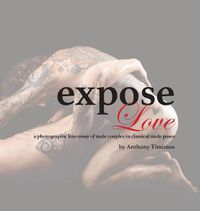 Cover image for expose Love: a photographic love essay of male couples in classical nude poses