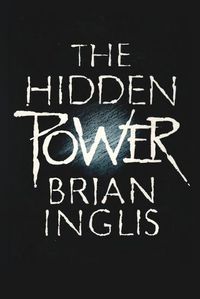 Cover image for The Hidden Power: Science, Scepticism and Psi