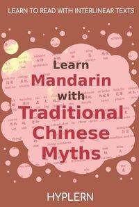 Cover image for Learn Mandarin with Traditional Chinese Myths: Interlinear Mandarin to English