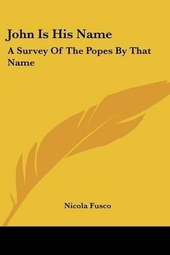 John Is His Name: A Survey of the Popes by That Name