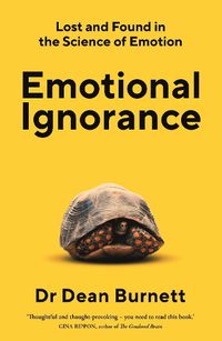 Cover image for Emotional Ignorance: Lost and found in the science of emotion