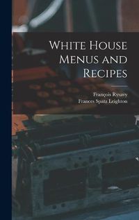 Cover image for White House Menus and Recipes