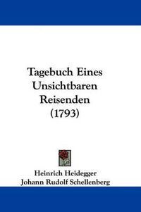 Cover image for Tagebuch Eines Unsichtbaren Reisenden (1793)