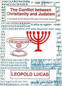 Cover image for The Conflict Between Christianity And Judaism: A Contribution to the History of the Jews in the Fourth Century