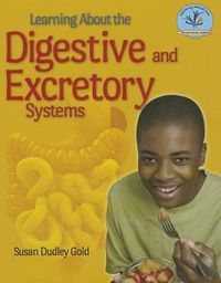 Cover image for Learning about the Digestive and Excretory Systems