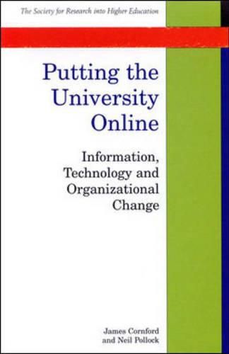 Cover image for Putting the University Online: Information, Technology and Organizational Change