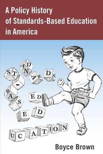 Cover image for A Policy History of Standards-Based Education in America