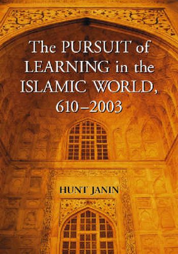 Cover image for The Pursuit of Learning in the Islamic World, 610-2003