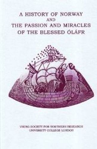 A History of Norway and the Passion and Miracles of the Blessed Olafr