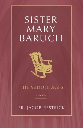 Sister Mary Baruch: The Middle Years (Vol 2)