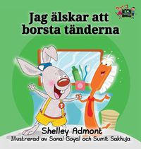 Cover image for I Love to Brush My Teeth: Swedish Edition