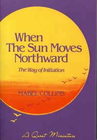 Cover image for When the Sun Moves Northward: The Way of Initiation