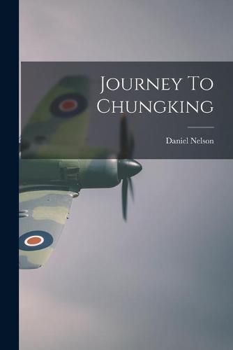 Cover image for Journey To Chungking