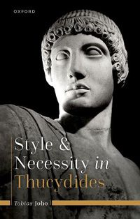 Cover image for Style and Necessity in Thucydides