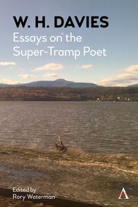 Cover image for W. H. Davies: Essays on the Super-Tramp Poet