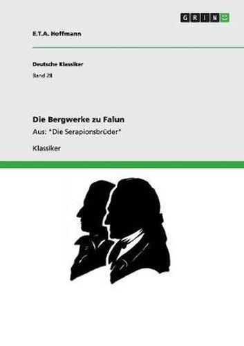 Cover image for Die Bergwerke zu Falun: Aus: Die Serapionsbruder