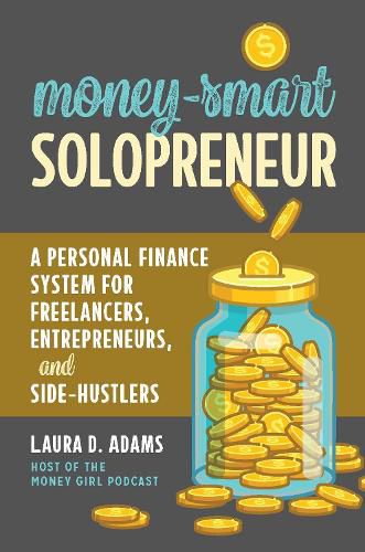 Cover image for Money-Smart Solopreneur: A Personal Finance System for Freelancers, Entrepreneurs, and Side-Hustlers