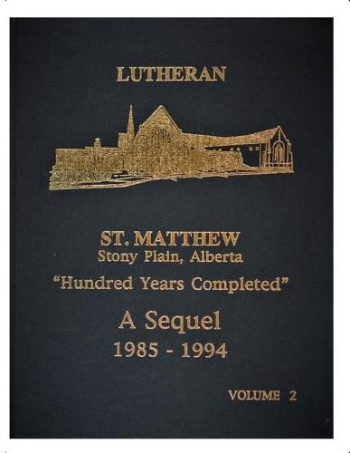 Cover image for Lutheran St Matthew Church: Hundred Years Completed 1985-1994