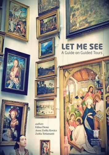 Cover image for Let Me See: A Guide on Guided Tours