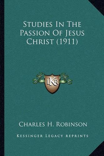 Studies in the Passion of Jesus Christ (1911)