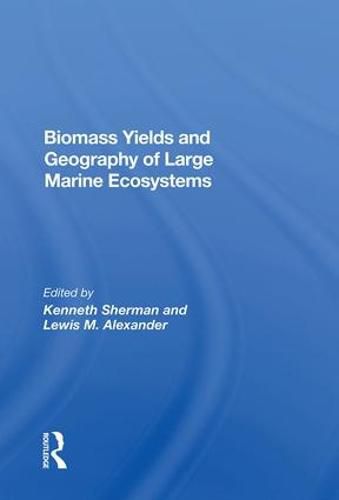 Biomass Yields And Geography Of Large Marine Ecosystems