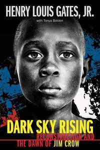 Cover image for Dark Sky Rising: Reconstruction and the Dawn of Jim Crow (Scholastic Focus)
