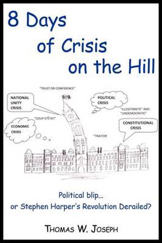 Cover image for 8 Days of Crisis on the Hill; Political Blip...or Stephen Harper's Revolution Derailed?