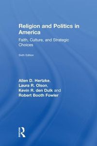 Cover image for Religion and Politics in America: Faith, Culture, and Strategic Choices