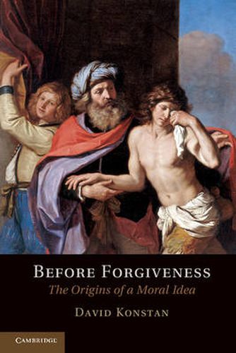 Cover image for Before Forgiveness: The Origins of a Moral Idea